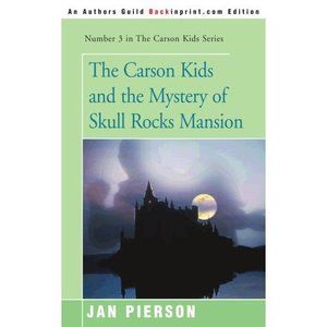 The Carson Kids and the Mystery of Skull Rocks Mansion [Paperback] Pierson, Jan